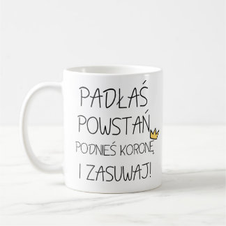 Fallen Sie ab? Steh hoch, hol deine Krone auf und  Kaffeetasse
