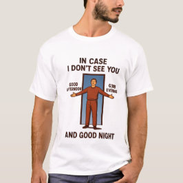"Falls ich dich nicht sehe" T-Shirt
