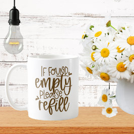 Falls Leer gefunden wurde, bitte nachfüllen Kaffeetasse