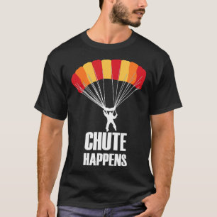 Fallschirm passiert Lustiges Fallschirmspringen Fa T-Shirt