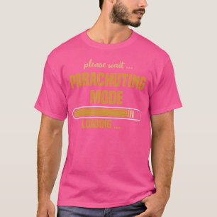 Fallschirm und Bodyflying Jump Day Skydiving T-Shirt