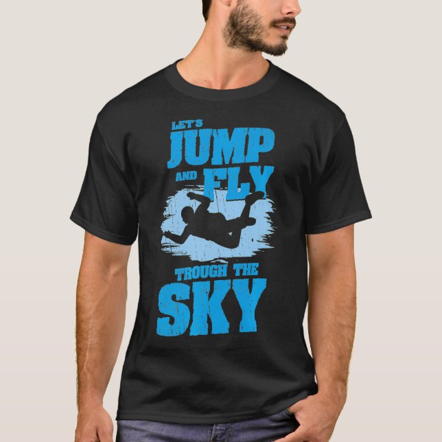 Fallschirm- und Fallschirmspringen und Fliegen T-Shirt (Vorderseite)