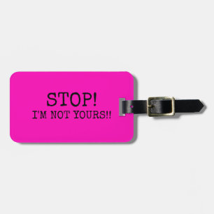 FALSCH, HEISS PINK Stopp! ICH BIN NICHT DEIN Gepäckanhänger