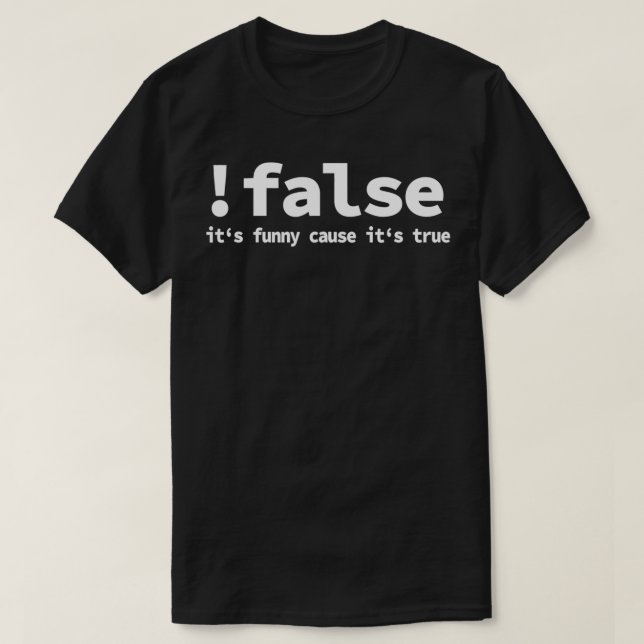 False Programming It's Funny Ursache It's True T-Shirt (Design vorne)