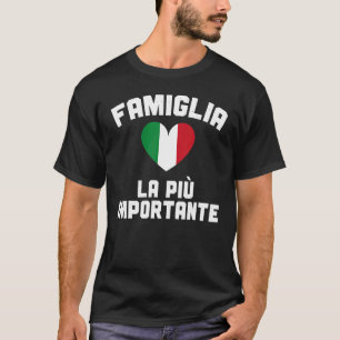 Famiglia La Più Wichtige Italienische Kultur T-Shirt