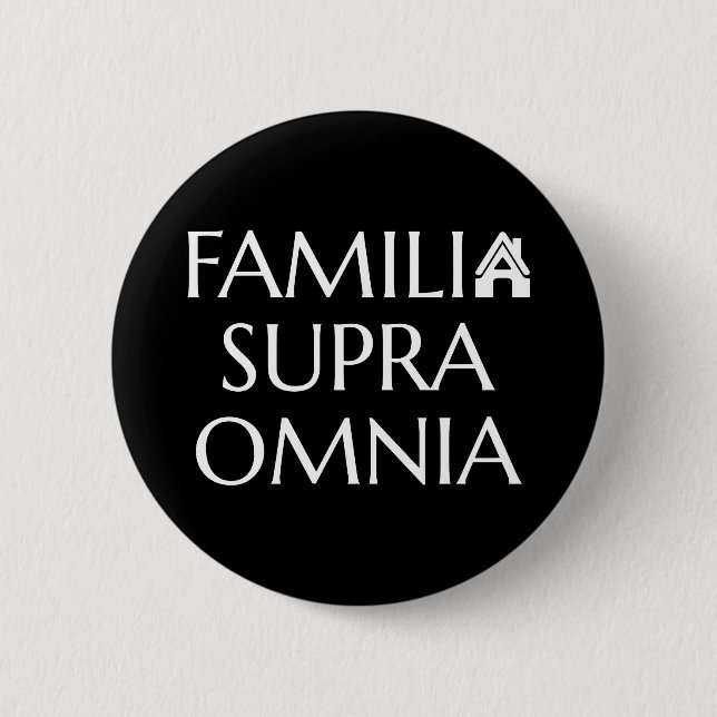 Familia Supra Omnia - lateinisches Zitat Button (Vorderseite)