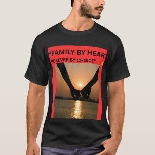 FAMILIE AUS HERZEN FÜR IMMER AUS WAHL T-Shirt