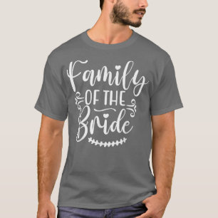 Familie der Braut für Hochzeitsfeier483 T-Shirt