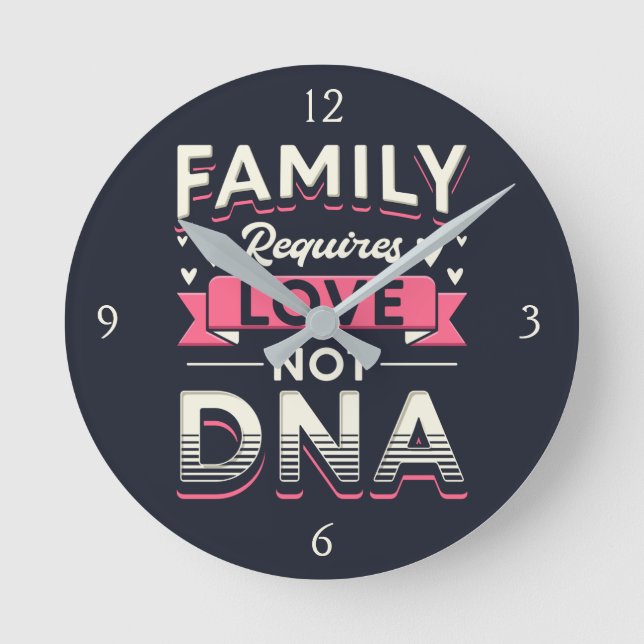 Familie erfordert Liebe, nicht DNA-Adoption Runde Wanduhr (Vorderseite)
