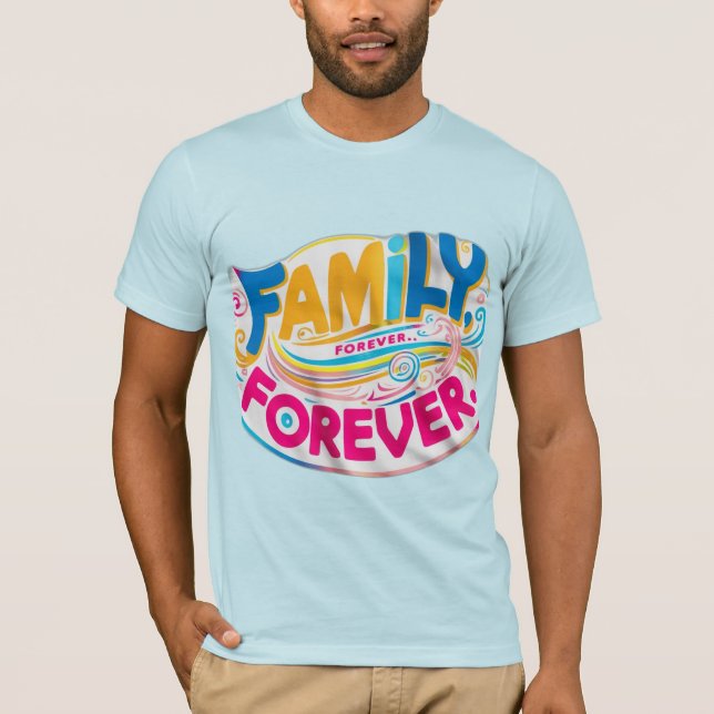 Familie, für immer T-Shirt (Vorderseite)