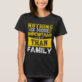 Familie ist sehr wichtig T-Shirt