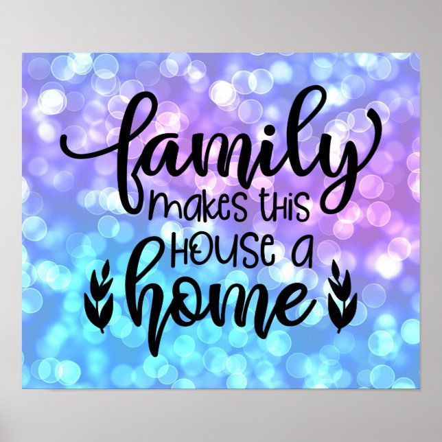 Familie macht dieses Haus zu einer Zuhause Poster (Vorne)