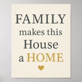 Familie macht dieses Haus zu einer ZUHAUSE Poster