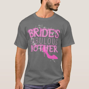 Familienhochzeit Geschenke Brides Fabulous Mutter T-Shirt