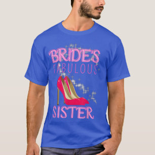 Familienhochzeitsgeschenk Braut Fabelhafte Schwest T-Shirt