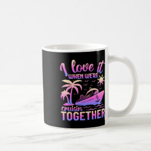 Familienkreuzfahrt 2025 Ich liebe es, wenn wir cru Kaffeetasse