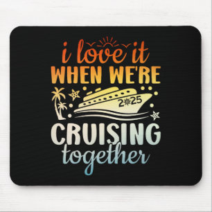Familienkreuzfahrt 2025 Ich liebe es, wenn wir cru Mousepad
