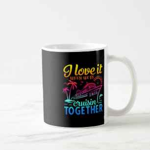 Familienkreuzfahrt 2026 Ich liebe es, wenn wir cru Kaffeetasse