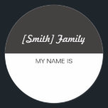 Familienname-Umbauten für Wiedersehen oder Runder Aufkleber<br><div class="desc">Familiennamename etikettiert für ein Wiedersehen der großen mit Familie, Hochzeit oder anderes Ereignis, in dem Leute wollen, um zu wissen, wem Sie sind und welcher Familie Sie sind. Fertigen Sie mit einem Familiennamen besonders an und bestellen Sie einige Blätter der Aufkleber pro Familie, damit Leute ihren eigenen Namen an ausfüllen....</div>