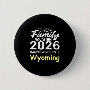 Familienurlaub 2026 Erinnerungen Schaffen Wyoming Button