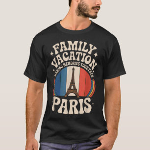 Familienurlaub Frankreich Paris Eiffelturm Reise T-Shirt