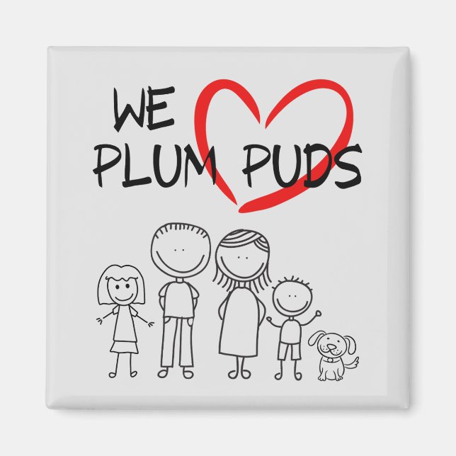 Familienwerte - Wir Liebe Pflaumenpuds (Pflaumenku Magnet (Vorne)