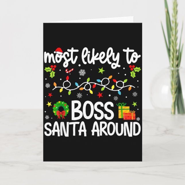 Family Christmas Most Likely To Boss Santa Around  Karte (Vorderseite)