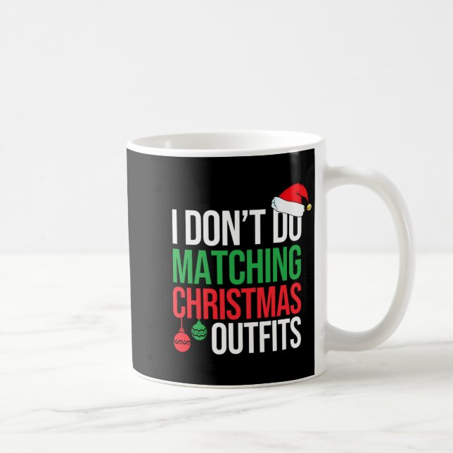 Family Christmas Pajamas I Dont Do Matching Christ Kaffeetasse (Rechts)