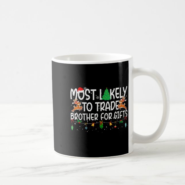 Family Christmas Xmas Most Likely To Trade Brother Kaffeetasse (Rechts)