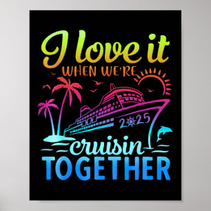 Family Cruise 2025 I Liebe es, wenn Were Cruisin T Poster