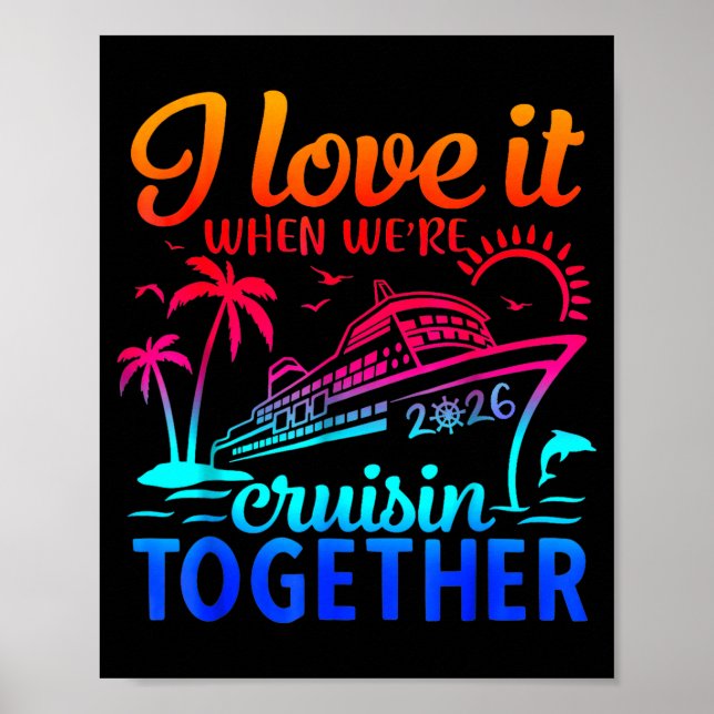 Family Cruise 2026 I Love It When We're Cruisin' T Poster (Vorne)