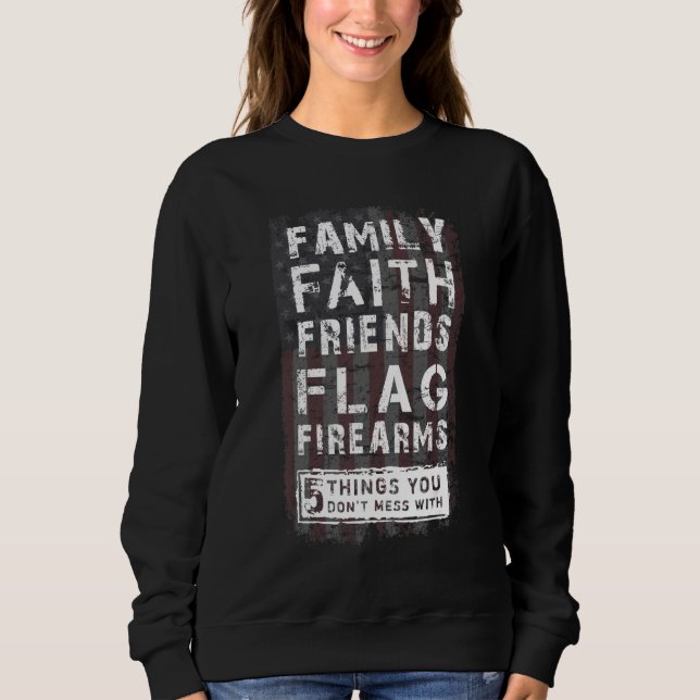 family faith friends flag firearms sweatshirt (Vorderseite)