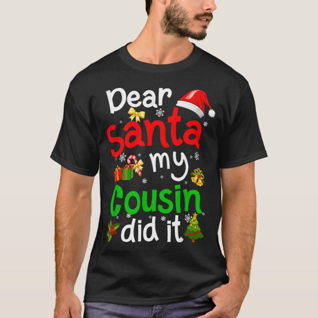 Family Funny Dear Santa My Cousin Did It Christmas T-Shirt (Vorderseite)