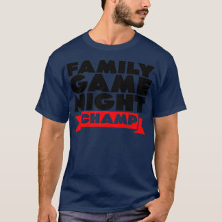 Family Game Night Champ T-Shirt