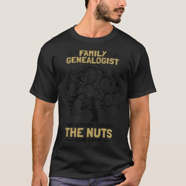 Family Genealogist I Know Which Branch The Nuts Ge T-Shirt (Vorderseite)