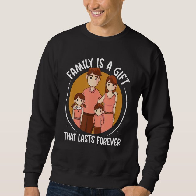 Family Is A  That Lasts Forever Relatives Reunion Sweatshirt (Vorderseite)