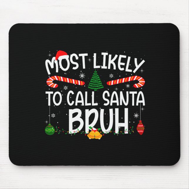 Family Matching Xmas Most Likely To Call Santa Bru Mousepad (Vorne)