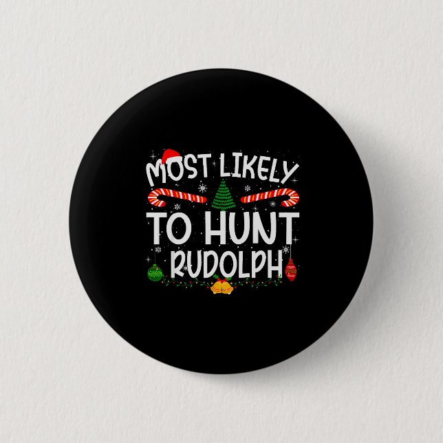 Family Matching Xmas Most Likely To Hunt Rudolph  Button (Vorderseite)