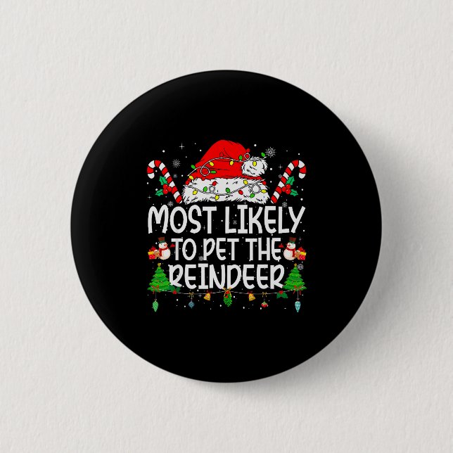 Family Matching Xmas Most Likely To Pet The Reinde Button (Vorderseite)