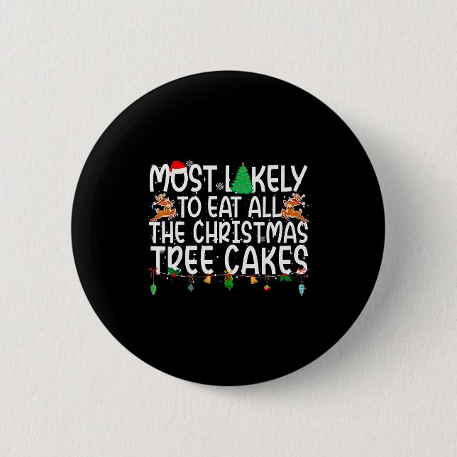Family Most Likely To Eat All The Christmas Tree C Button (Vorderseite)