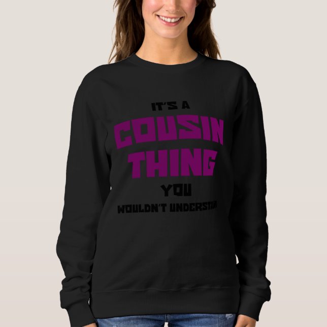 Family Reunion It s A Cousin Thing Humor Relatives Sweatshirt (Vorderseite)