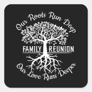 Family Reunion Our Roots Run Deep Tree Quadratischer Aufkleber