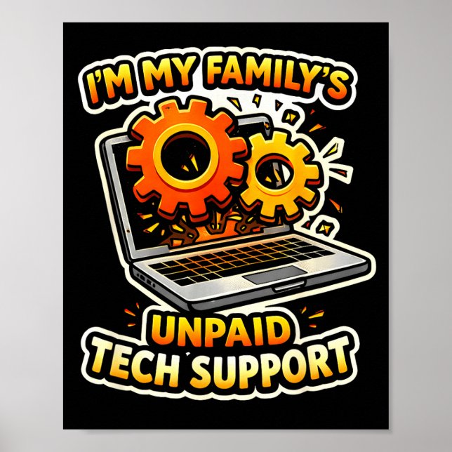 Family’s unpaid tech support funny tech nerd poster (Vorne)