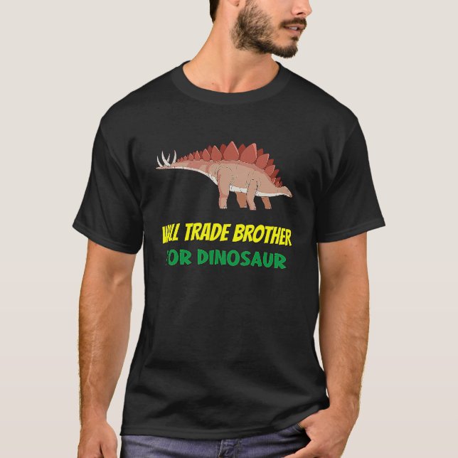 Family Siblings Love Sister Trade Brother For Dino T-Shirt (Vorderseite)
