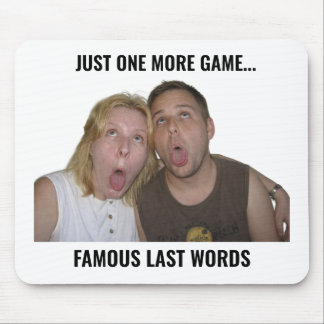 Famous Last Words Gamer Meme Mouse Pad Mousepad