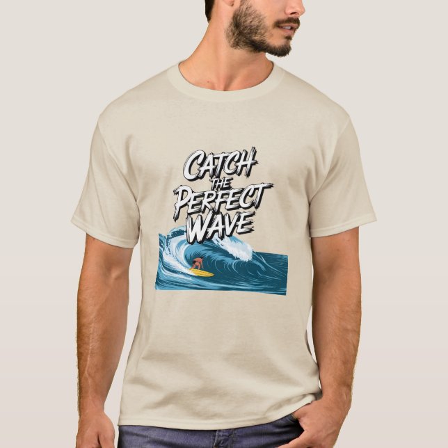 Fang die perfekte Welle T-Shirt (Vorderseite)