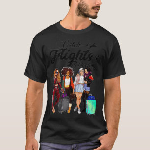 Fang Flüge nicht fühlen Sommergeschenke T-Shirt