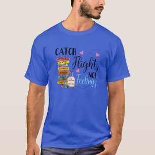 Fang Flüge Reisen Motivierend Quotes Geschenk T-Shirt