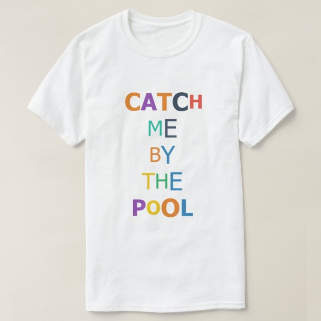 Fang mich am Pool T-Shirt (Design vorne)