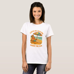 Fang mich beim Heilen unter der Sonne – Strand Som T-Shirt
